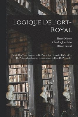 Blaise Pascal, Charles Jourdain, Antoine Arnauld - Logique De Port-Royal, Häftad