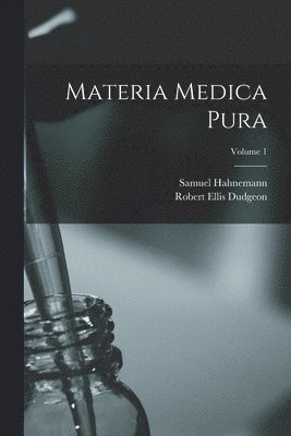 bokomslag Materia Medica Pura; Volume 1