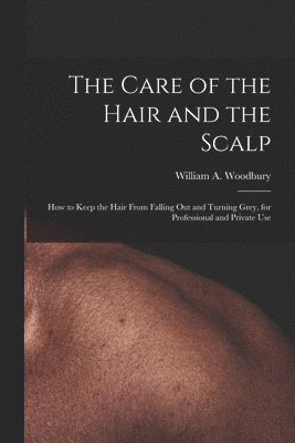 The Care of the Hair and the Scalp 1