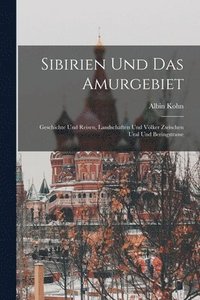 bokomslag Sibirien Und Das Amurgebiet