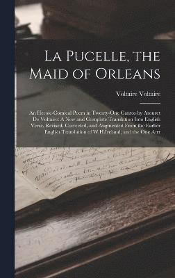 Voltaire, Voltaire Voltaire - La Pucelle, the Maid of Orleans, Inbunden