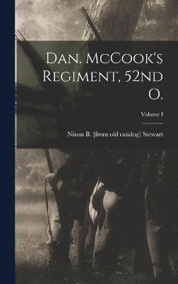 Dan. McCook's Regiment, 52nd O.; Volume I 1