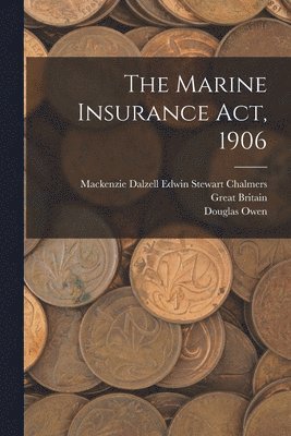 Marine Insurance Act, 1906 1