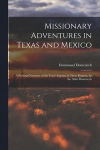 bokomslag Missionary Adventures in Texas and Mexico