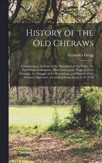 bokomslag History of the old Cheraws