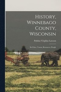 bokomslag History, Winnebago County, Wisconsin