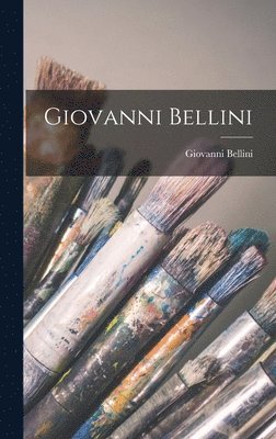 Giovanni Bellini - Giovanni Bellini, Inbunden