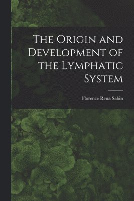 The Origin and Development of the Lymphatic System 1