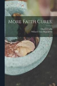 bokomslag More Faith Cures;