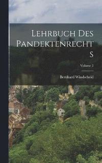 bokomslag Lehrbuch Des Pandektenrechts; Volume 2