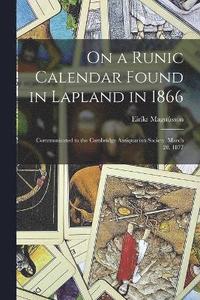 bokomslag On a Runic Calendar Found in Lapland in 1866