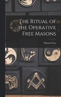 bokomslag The Ritual of the Operative Free Masons