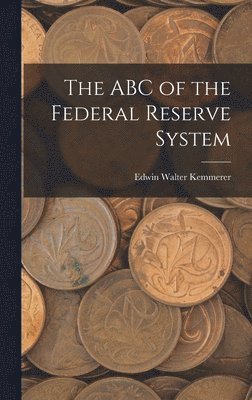 The ABC of the Federal Reserve System 1