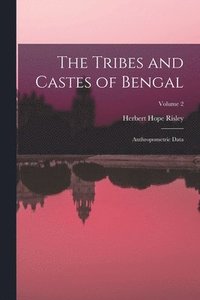 bokomslag The Tribes and Castes of Bengal