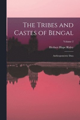 bokomslag The Tribes and Castes of Bengal