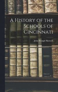 bokomslag A History of the Schools of Cincinnati