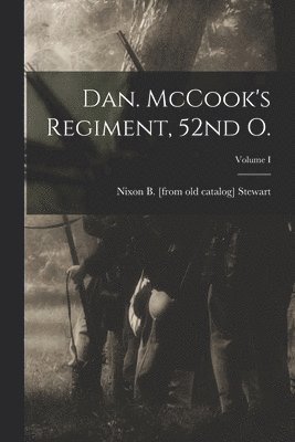 bokomslag Dan. McCook's Regiment, 52nd O.; Volume I