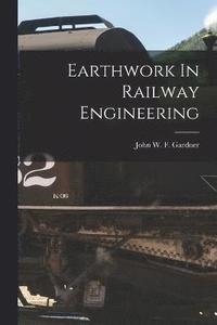 bokomslag Earthwork In Railway Engineering