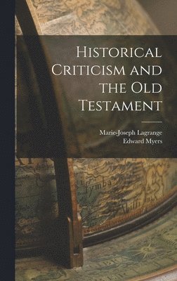 Historical Criticism and the Old Testament 1
