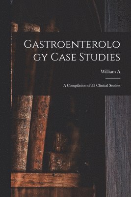 William A 1936- Sodeman, William A. 1936- Sodeman, William A Sodeman - Gastroenterology Case Studies, Häftad
