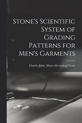 Stone's Scientific System of Grading Patterns for Men's Garments 1