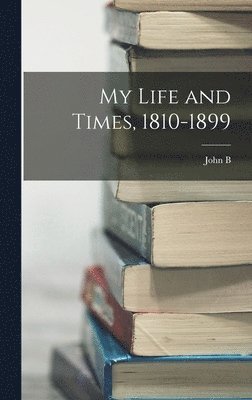 bokomslag My Life and Times, 1810-1899