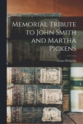 Memorial Tribute to John Smith and Martha Pickens 1