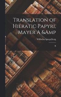 bokomslag Translation of Hieratic Papyri, Mayer A & B