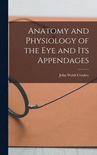bokomslag Anatomy and Physiology of the eye and its Appendages