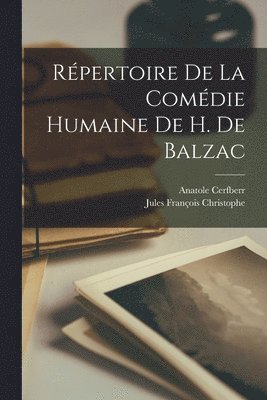 bokomslag Répertoire De La Comédie Humaine De H. De Balzac