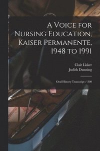bokomslag A Voice for Nursing Education, Kaiser Permanente, 1948 to 1991