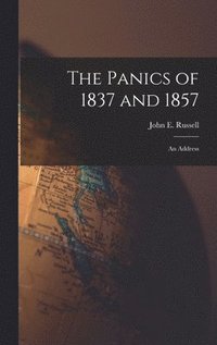 bokomslag The Panics of 1837 and 1857