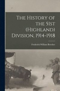 bokomslag The History of the 51st (Highland) Division, 1914-1918