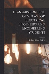 bokomslag Transmission Line Formulas for Electrical Engineers and Engineering Students