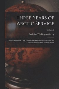 bokomslag Three Years of Arctic Service