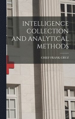 Intelligence Collection and Analytical Methods 1