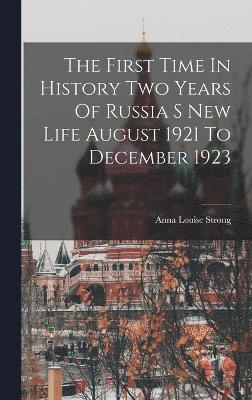 First Time In History Two Years Of Russia S New Life August 1921 To December 1923