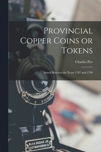 bokomslag Provincial Copper Coins or Tokens