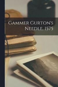 bokomslag Gammer Gurton's Needle. 1575