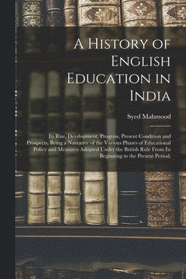 bokomslag A History of English Education in India