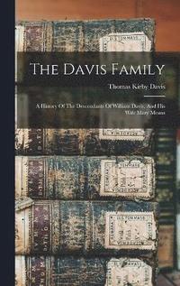 bokomslag Davis Family; A History Of The Descendants Of William Davis, And His Wife Mary Means