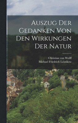 bokomslag Auszug Der Gedanken Von Den Wirkungen Der Natur