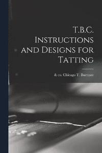 bokomslag T.B.C. Instructions and Designs for Tatting
