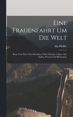 Eine Frauenfahrt um die Welt 1