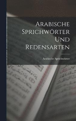 bokomslag Arabische Sprichwrter und Redensarten