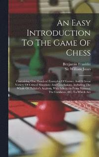 bokomslag An Easy Introduction To The Game Of Chess