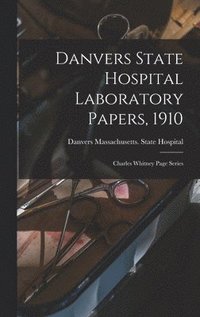 bokomslag Danvers State Hospital Laboratory Papers, 1910