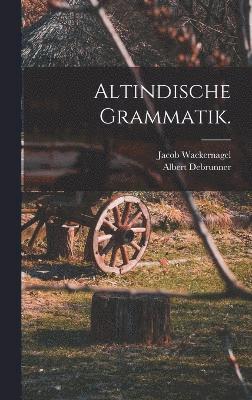 Jacob Wackernagel, Albert Debrunner - Altindische Grammatik., Inbunden