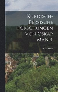 bokomslag Kurdisch-persische Forschungen von Oskar Mann.