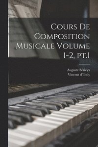 bokomslag Cours de composition musicale Volume 1-2, pt.1